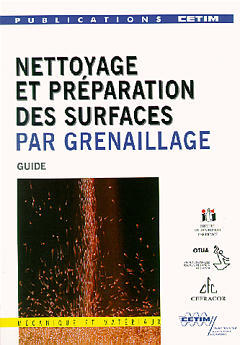 Couverture de Nettoyage et préparation des surfaces par grenaillage : comment spécifier, exécuter, contrôler : guide d'emploi des traitements par impact par Anonyme
