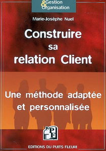 Construire sa relation client : une méthode adaptée et personnalisée