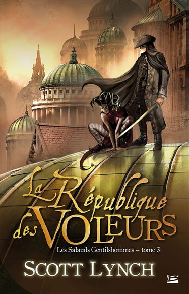 Les salauds gentilshommes. Vol. 3. La République des voleurs