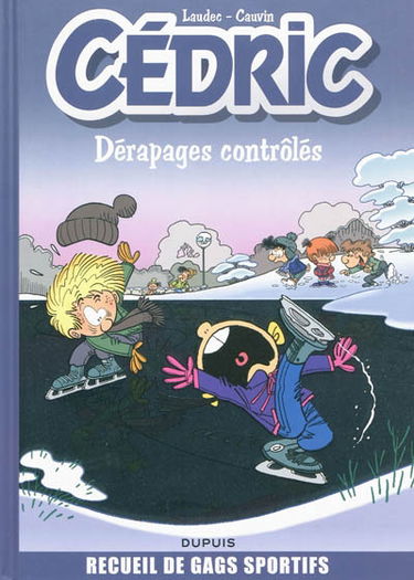 Cédric. Dérapages contrôlés