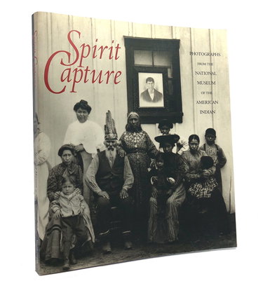 Couverture de Spirit Capture: Photographs from the National Museum of the American Indian