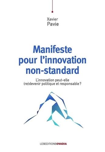 Manifeste pour l’innovation non-standard: L'innovation peut-elle (re)devenir politique et responsable ?