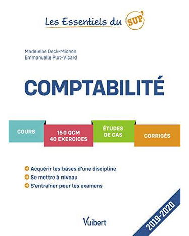 Comptabilité : cours, 150 QCM, 40 exercices, études de cas, corrigés : 2019-2020