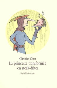 La princesse transformée en steak-frites : et autres histoires
