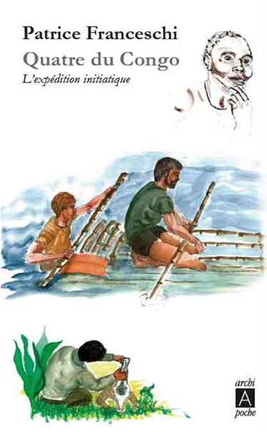 Quatre du Congo : l'expédition initiatique