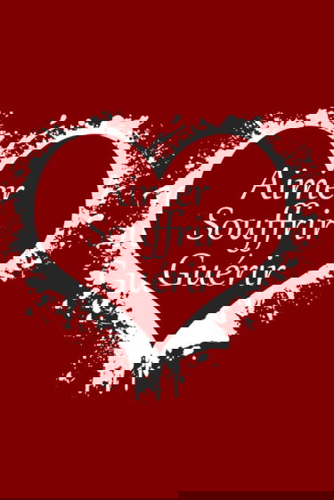 Aimer Souffrir Guérir