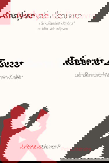 Analyse : Roberto Zucco de Bernard-Marie Koltès (analyse complète de l'œuvre et résumé) : Résumé complet et analyse détaillée de l'oeuvre