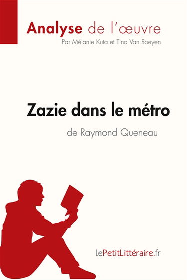 Zazie dans le métro de Raymond Queneau (Analyse de l'oeuvre) : Analyse complète et résumé détaillé de l'oeuvre