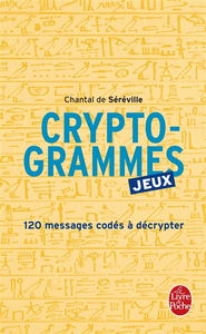Cryptogrammes : proverbes codés : 120 messages codés à décrypter
