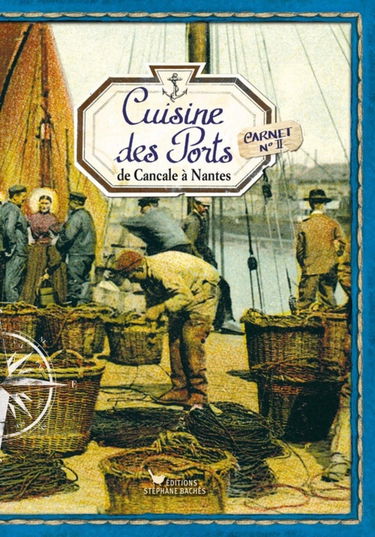 Cuisine des Ports : de Cancale à Nantes: Carnet n°2