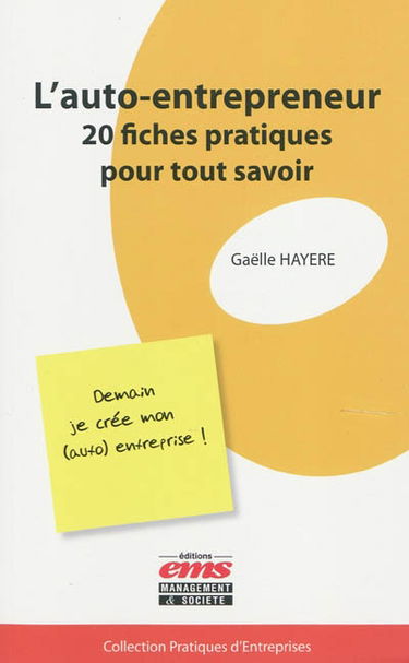 L'auto-entrepreneur : 20 fiches pratiques pour tout savoir