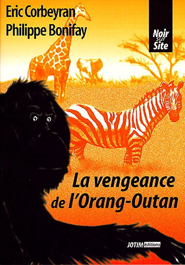 Couverture de La vengeance de l'orang-outan par Philippe Bonifay