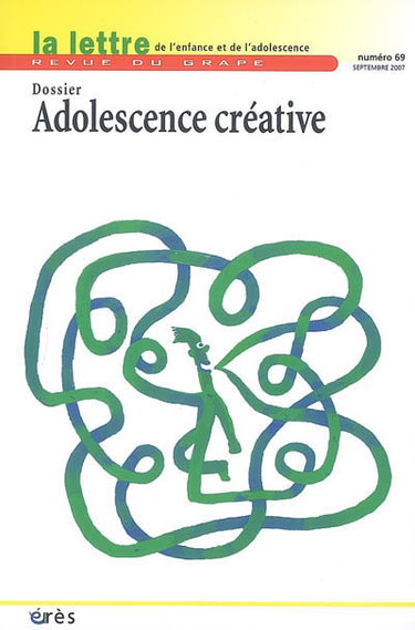 Lettre de l'enfance et de l'adolescence (La), n° 69. Adolescence créative