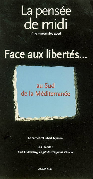 Couverture de Pensée de midi (La), n° 19. Face aux libertés.... : au sud de la Méditerranée