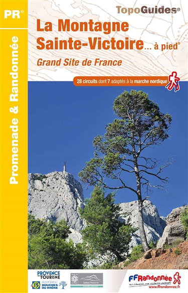 Couverture de La montagne Sainte-Victoire... à pied : grand site de France : 28 circuits dont 7 adaptés à la marche nordique
