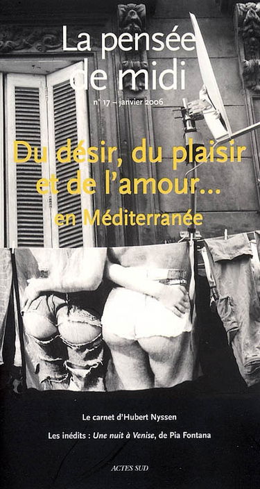 Pensée de midi (La), n° 17. Du désir, du plaisir et de l'amour... en Méditerranée
