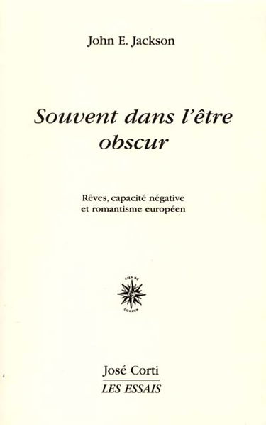 Souvent dans l'être obscur : rêves, capacité négative et romantisme