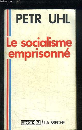 Couverture de Le socialisme emprisonné : une alternative socialiste à la normalisation