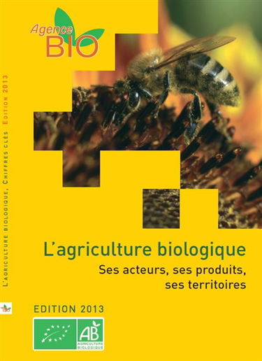 L'agriculture bio : ses acteurs, ses produits, ses terroirs