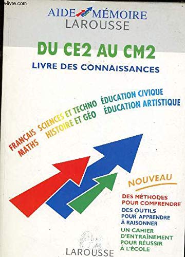Du CE2 au CM2 : Livre des connaissances (Aide-mémoire Larousse)