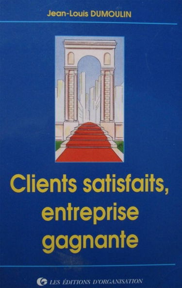 Clients satisfaits, entreprise gagnante