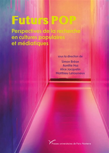 Couverture de Futurs POP : perspectives de la recherche en cultures populaires et médiatiques