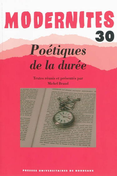 Modernités, n° 30. Poétiques de la durée