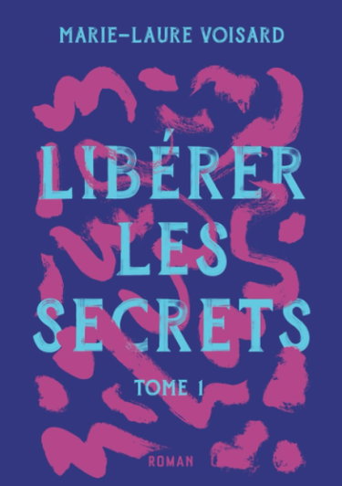 Couverture de Libérer les Secrets: Tome 1