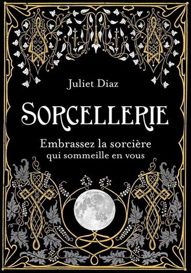 Sorcellerie : embrassez la sorcière qui sommeille en vous