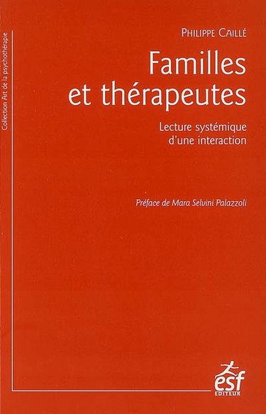 Couverture de Familles et thérapeutes : lecture systémique d'une interaction par Philippe Caillé
