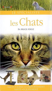 Les chats : races, soins, comportement, santé, équipement