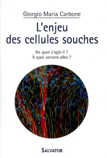 L'enjeu des cellules souches : de quoi s'agit-il ? à quoi servent-elles ?