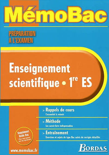 Enseignement scientifique : 1re ES : rappels de cours, méthode, entraînement