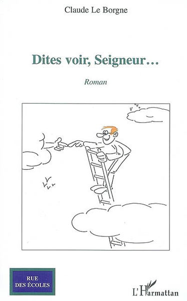 Dites voir, Seigneur...