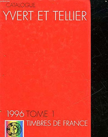 CATALOGUE DE TIMBRES-POSTE - 5° ANNEE - TOME 1 - FRANCE