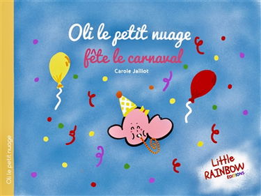 Oli le petit nuage. Vol. 3. Oli le petit nuage fête le carnaval