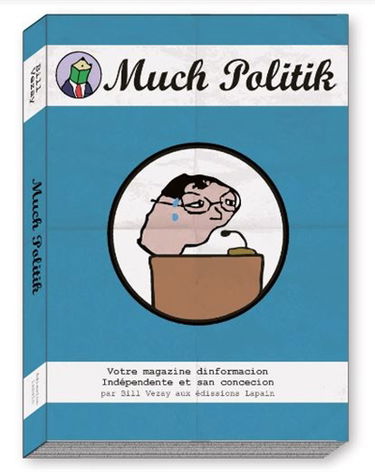Much politik : votre magazine dinformacion indépendente et san concecion