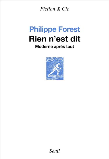 Rien n'est dit : moderne après tout : essai