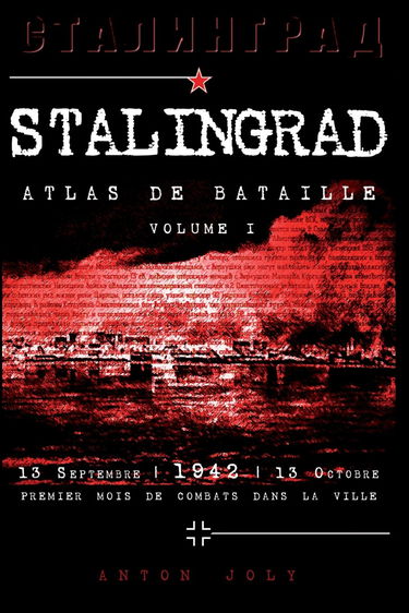 Stalingrad, Atlas de bataille: Volume I