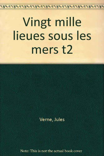 Vingt mille lieues sous les mers. Vol. 2