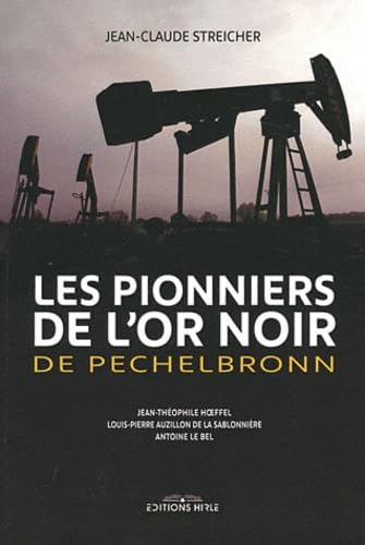 Les pionniers de l'or noir