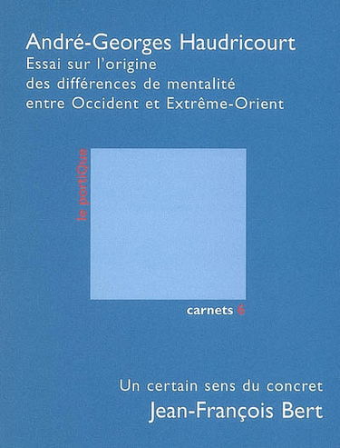 Essai sur l'origine des différences de mentalité entre Occident et Extrême-Orient. Un certain sens du concret