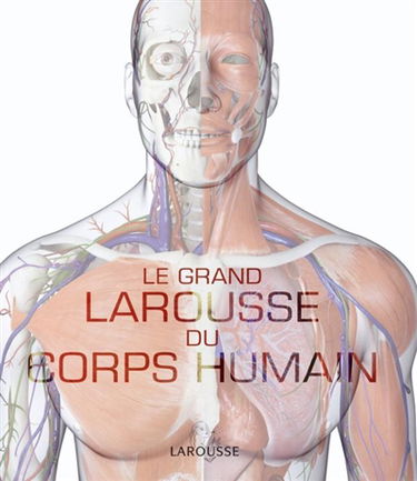 Le grand Larousse du corps humain
