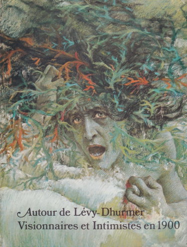 Couverture de Autour de Lévy-Dhurmer Visionnaires et Intimistes en 1900