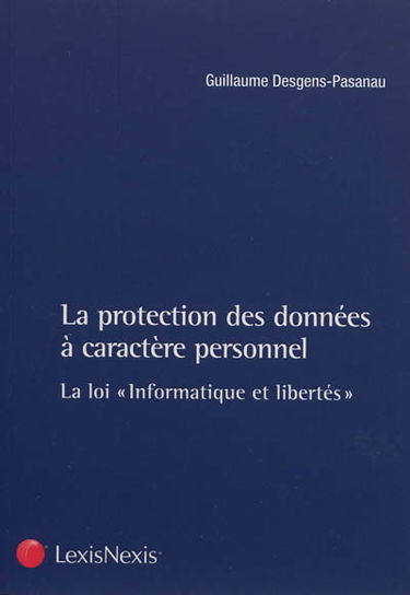 La protection des données à caractère personnel : la loi Informatique et libertés