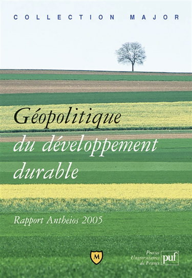 Géopolitique du développement durable : rapport Antheios 2005