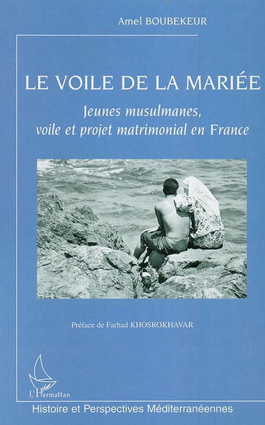 Le voile de la mariée : jeunes musulmanes, voile et projet matrimonial en France