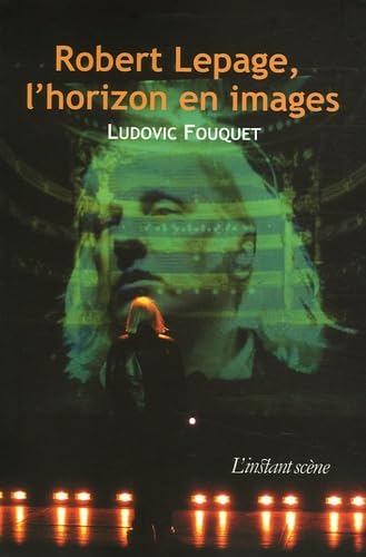 Robert Lepage, l'horizon en images