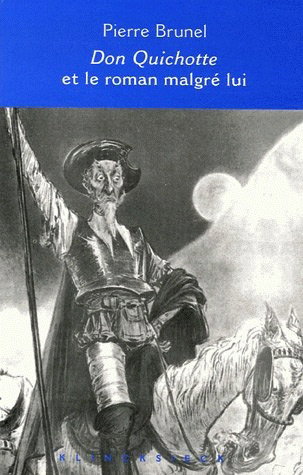Couverture de Don Quichotte et le roman malgré lui : Cervantès, Lesage, Sterne, Thomas Mann, Calvino par Pierre Brunel