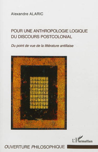 Pour une anthropologie logique du discours postcolonial : du point de vue de la littérature antillaise